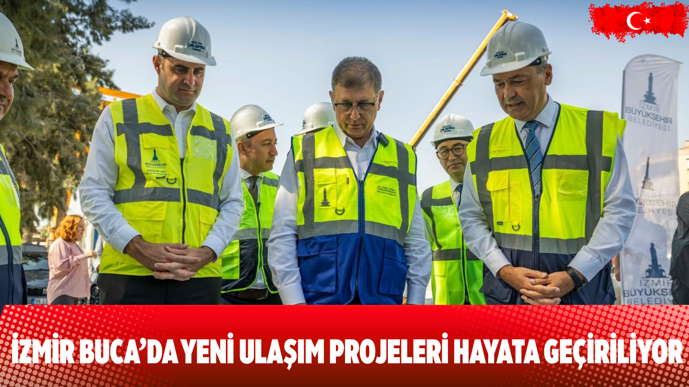 İzmir Buca’da Yeni Ulaşım Projeleri Hayata Geçiriliyor